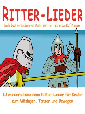 cover image of Ritter-Lieder für Kinder--10 wunderschöne neue Ritter-Lieder für Kinder zum Mitsingen, Tanzen und Bewegen